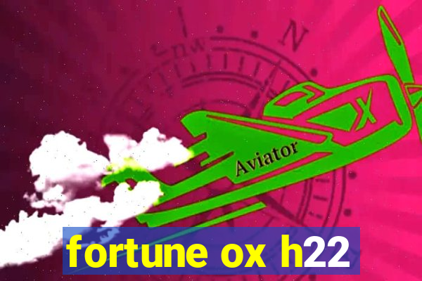 fortune ox h22